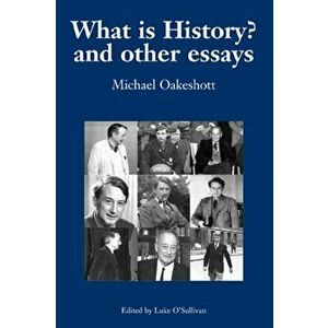 What is History? And Other Essays. Selected Writings, Hardback - Michael Oakeshott imagine