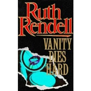 Vanity Dies Hard, Paperback - Ruth Rendell imagine
