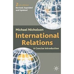 International Relations. A Concise Introduction, 2nd ed. 2002, Paperback - Michael Nicholson imagine