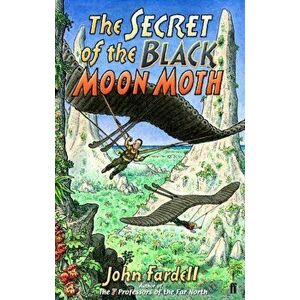 The Secret of the Black Moon Moth. Main, Paperback - John Fardell imagine