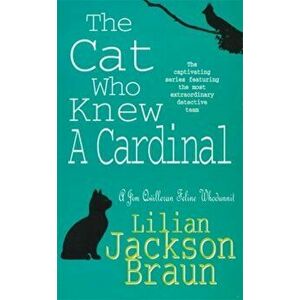 The Cat Who Knew a Cardinal (The Cat Who... Mysteries, Book 12). A charming feline whodunnit for cat lovers everywhere, Paperback - Lilian Jackson Bra imagine