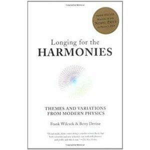 Longing for the Harmonies. Themes and Variations from Modern Physics, Paperback - Betsy Devine imagine