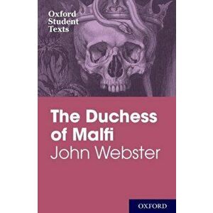 Oxford Student Texts: John Webster: The Duchess of Malfi, Paperback - *** imagine
