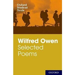 Oxford Student Texts: Wilfred Owen: Selected Poems, Paperback - Helen Cross imagine
