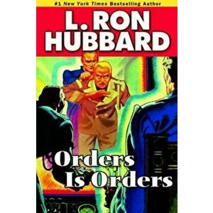 Orders is Orders, Paperback - L. Ron Hubbard imagine