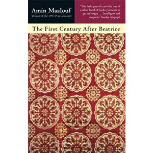 The First Century After Beatrice, Paperback - Amin Maalouf imagine