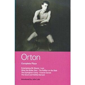 Orton Complete Plays. Entertaining Mr Sloane; Loot; What the Butler; Ruffian; Erpingham Camp; Funeral Games; Good & ..., Paperback - Joe Orton imagine