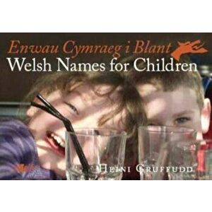 Enwau Cymraeg i Blant/Welsh Names for Children. Bilingual ed, Paperback - Heini Gruffudd imagine