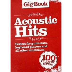 The Gig Book. Acoustic Hits - Hal Leonard Publishing Corporation imagine