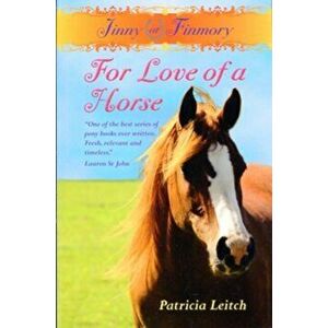 For the Love of a Horse, Paperback - Patricia Leitch imagine