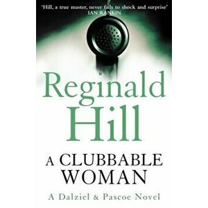 A Clubbable Woman, Paperback - Reginald Hill imagine