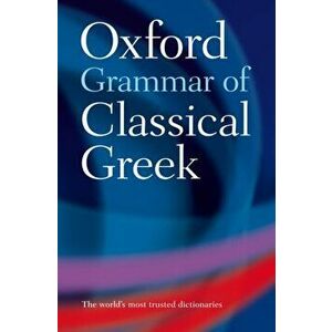 Oxford Grammar of Classical Greek, Paperback - *** imagine