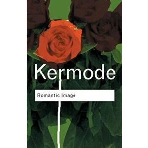 Romantic Image. 2 New edition, Paperback - Frank Kermode imagine