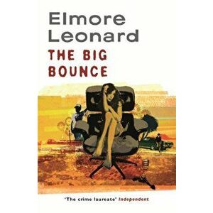 The Big Bounce, Paperback - Elmore Leonard imagine