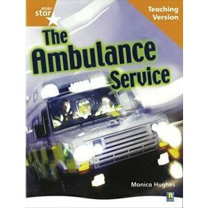 Rigby Star Non-fiction Guided Reading Orange Level: The ambulance service Teaching Version, Paperback - *** imagine