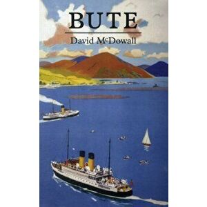 Bute. A Guide, Paperback - David McDowall imagine