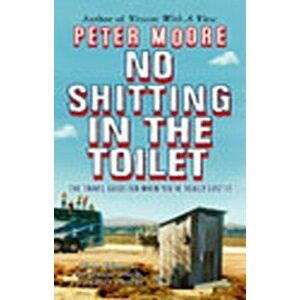 No Shitting In The Toilet, Paperback - Peter Moore imagine