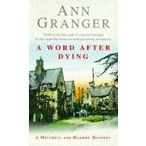 A Word After Dying (Mitchell & Markby 10). A cosy Cotswolds crime novel of murder and suspicion, Paperback - Ann Granger imagine