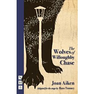 The Wolves of Willoughby Chase (stage version), Paperback - Joan Aiken imagine