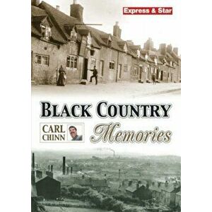 Black Country Memories, Paperback - Carl Chinn imagine