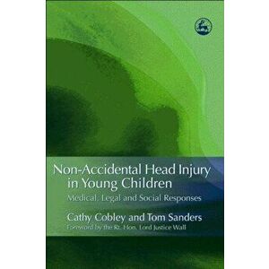 Non-Accidental Head Injury in Young Children. Medical, Legal and Social Responses, Paperback - Tom Sanders imagine