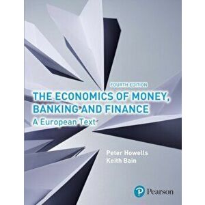The Economics of Money, Banking and Finance. 4 ed, Paperback - Keith Bain imagine