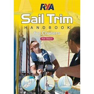 RYA Sail Trim Handbook - for Cruisers, Paperback - Rob Gibson imagine