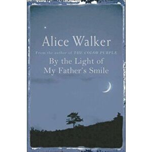 By the Light of My Father's Smile, Paperback - Alice Walker imagine