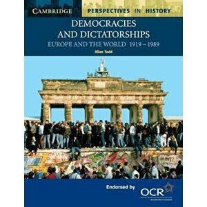 Democracies and Dictatorships. Europe and the World 1919-1989, Paperback - Allan Todd imagine