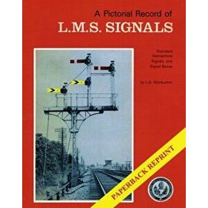 A Pictorial Record of L.M.S. Signals, Paperback - Graham Warburton imagine