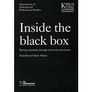 Inside the Black Box. Raising Standards Through Classroom Assessment, UK ed., Paperback - Paul Black imagine