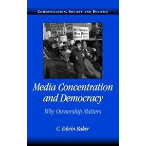 Media Concentration and Democracy. Why Ownership Matters, Paperback - *** imagine