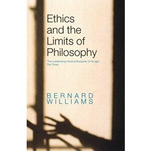 Ethics and the Limits of Philosophy, Hardback - *** imagine