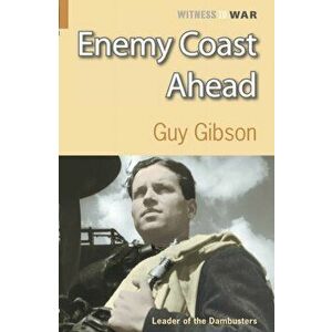Enemy Coast Ahead. New ed, Paperback - Guy Gibson imagine