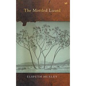 The Mottled Lizard, Paperback - Elspeth Huxley imagine