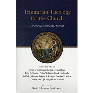 Trinitarian Theology for the Church. Scripture, Community, Worship, Paperback - *** imagine