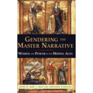 Gendering the Master Narrative. Women and Power in the Middle Ages, Paperback - *** imagine