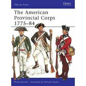 American Provincial Corps, Paperback - Philip Katcher imagine