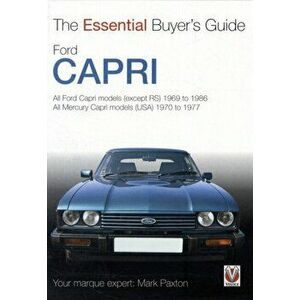 The Essential Buyers Guide Ford Capri, Paperback - Mark Paxton imagine