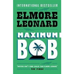 Maximum Bob, Paperback - Elmore Leonard imagine
