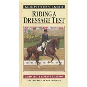 Riding a Dressage Test, Paperback - Penny Hillsdon imagine