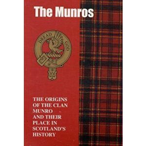The Munro. The Origins of the Clan Munro and Their Place in History, Paperback - James Gracie imagine