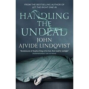 Handling the Undead, Paperback - John Ajvide Lindqvist imagine
