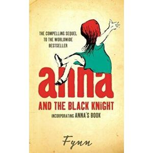 Anna and the Black Knight. Incorporating Anna's Book, Paperback - Fynn imagine