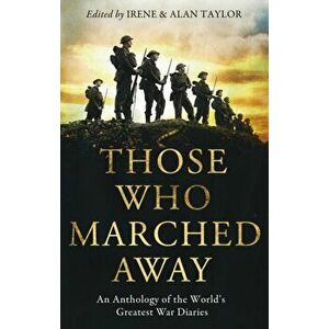 Those Who Marched Away. An Anthology of the World's Greatest War Diaries, Main, Paperback - *** imagine