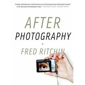 After Photography, Paperback - Fred Ritchin imagine