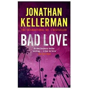 Bad Love (Alex Delaware series, Book 8). A taut, terrifying psychological thriller, Paperback - Jonathan Kellerman imagine