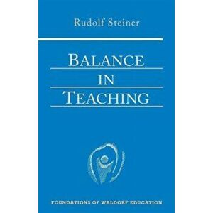 Balance in Teaching, Paperback - Rudolf Steiner imagine