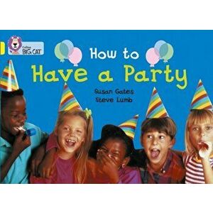 How to Have a Party. Band 03/Yellow, Paperback - Susan Gates imagine