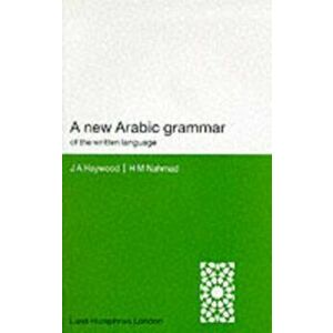 A New Arabic Grammar of the Written Language, Paperback - John A. Haywood imagine